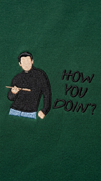 How You Doin' Joey Rhy T-shirt